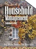  : The Book of Household Management (Annotated and Active Table of Contents)