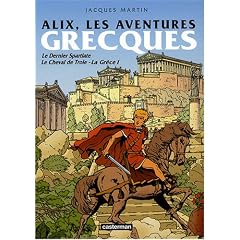 Alix : Les aventures grecques : Le Dernier Spartiate ; Le Cheval de Troie ; La Gr�ce 1