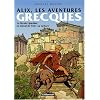Alix : Les aventures grecques : Le Dernier Spartiate ; Le Cheval de Troie ; La Gr�ce 1