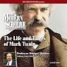 The Modern Scholar: The Life and Times of Mark Twain