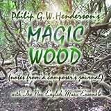 Magic Wood (Notes From A Composer's Journal)