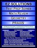 EZ Solutions - Test Prep Series - Math Review - Geometry - PRAXIS (Ez Solutions: Test Prep Series)