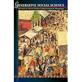Generative Social Science: Studies in Agent-Based Computational Modeling (Princeton Studies in Complexity)
