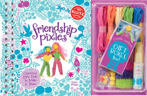 Friendship Pixies: Charmed Little Dolls to Make & Share (Klutz)