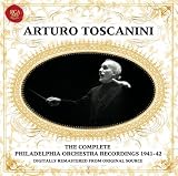 Arturo Toscanini: The Complete Philadelphia Orchestra Recordings 1941-42