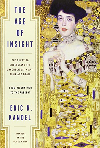 the age of insight the quest to understand the unconscious in art mind and brain from vienna 1900 to the present