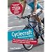 Cyclecraft: The Complete Guide to Safe and Enjoyable Cycling for Adults and Children (North American Edition)