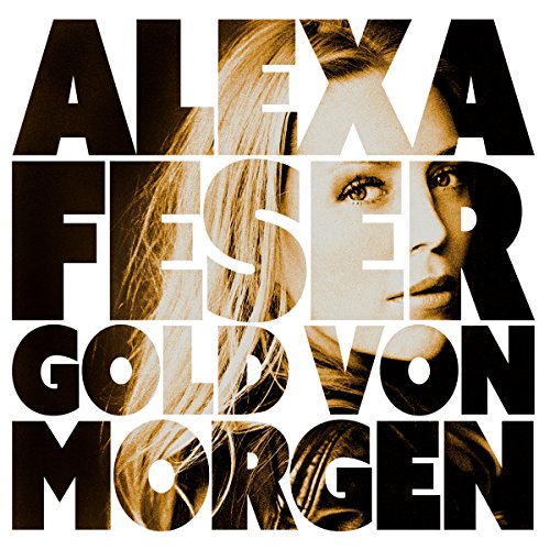 Alexa Feser - Gold Von Morgen - Zortam Music