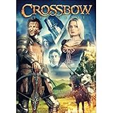 Crossbow: The Movie