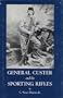 General Custer and His Sporting Rifles