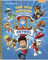 The Big Book of Paw Patrol (Paw Patrol) (Big Golden Book)
