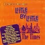 Little By Little- The Times