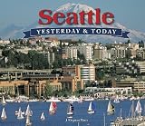 Image of Yesterday and Today: Seattle (Yesterday & Today)