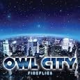 OWL CITY: FIREFLIES