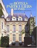 Hôtels particuliers de Paris du Moyen Âge à la Belle Époque