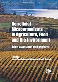 Beneficial microorganisms in agriculture, food and the environment : safety assessment and regulation