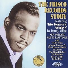 The Frisco Records Story: New Orleans R&B to Early Soul