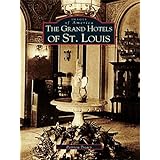 grand hotels of st louis the images of america
