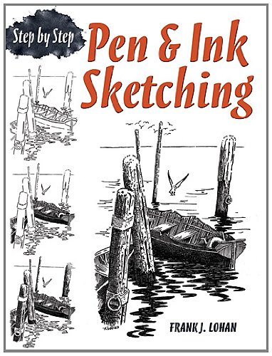 Pen & Ink Sketching: Step by Step (Dover Art Instruction)