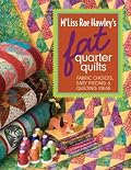 M'Liss Rae Hawley's Fat Quarter Quilts: Fabric Choices, Easy Piecing & Quilting Ideas