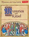 Produkt-Bild: Mysterien und R&auml;tsel 2012: Knobeleien und Kopfn&uuml;sse rund um vergangene Zeiten