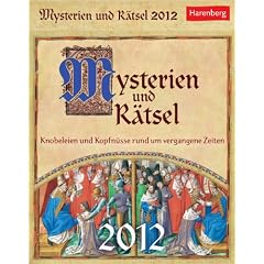 Mysterien und R�tsel 2012: Knobeleien und Kopfn�sse rund um vergangene Zeiten
