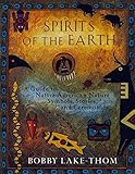 Spirits of the Earth: A Guide to Native American Nature Symbols, Stories, and Ceremonies