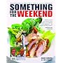 Something for the Weekend: 60 fabulous recipes for a Lazy Brunch