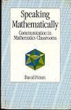 Speaking mathematically : communication in mathematics classrooms
