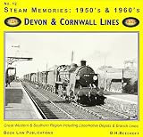 Steam memories: 1950's & 1960's. No. 12, Devon & Cornwall lines : Great Western & Southern region including locomotive depots & branch lines