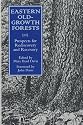 Eastern Old-Growth Forests: Prospects For Rediscovery And Recovery