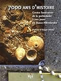 7000 ans d'histoire : Gestes funéraires de la préhistoire à nos jours en Basse-Normandie 7000 ans d'histoire : Gestes funéraires de la préhistoire à nos jours en Basse-Normandie