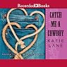 Catch Me a Cowboy: Deep in the Heart of Texas, Book 3