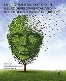 Environmental factors in neurodevelopmental and neurodegenerative disorders