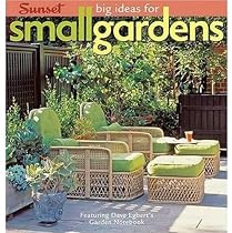 Big Ideas for Small Gardens: Featuring Dave Egbert's Garden Notebook