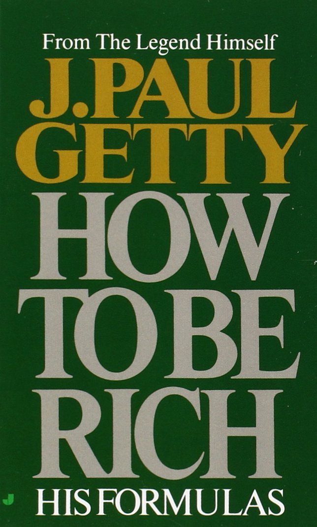 How to Be Rich: J. Paul Getty: 9780515087376: Amazon.com: Books
