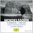 Mendelssohn: 5 Symphonies; 7 Overtures