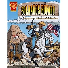 Los soldados búfalo y el Oeste Americano (Historia Grafica)