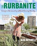 The rurbanite : living in the country without leaving the city