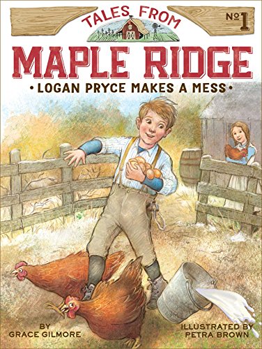 Logan Pryce Makes a Mess (Tales from Maple Ridge Book 1)