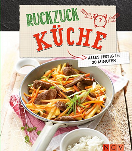 Ruckzuck Küche: Alles fertig in 30 Minuten (German Edition)