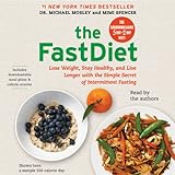 The FastDiet: Lose Weight, Stay Healthy, and Live Longer with the Simple Secret of Intermittent Fasting The FastDiet: Lose Weight, Stay Healthy, and Live Longer with the Simple Secret of Intermittent Fasting