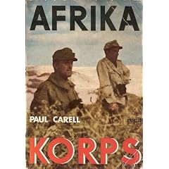Paul Carell. Afrika-Korps : Traduit de l'allemand par Fran�ois Ponthier