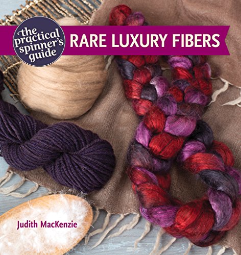 The Practical Spinner's Guide - Rare Luxury Fibers, by Judith Mackenzie