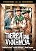 Tierra de Violencia