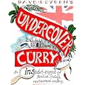 Undercover Curry: An Insider's Expose of British Indian Restaurant Cookery