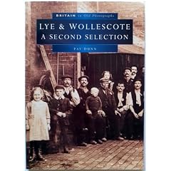 Lye and Wollescote: A Second Selection (Britain in Old Photographs)