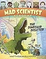 Mad Scientist Academy:  The Dinosaur Disaster