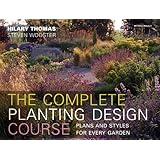 Complete Planting Design Course: Plans and Styles for Every Garden