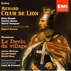 Gr�try : Richard Coeur de Lion - Rousseau : Le Devin du village